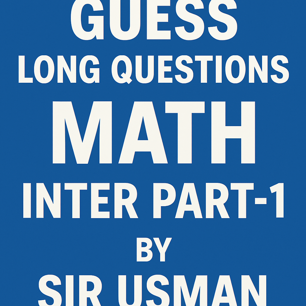 Guess Long Questions Math Inter Part-1 by Sir Usman