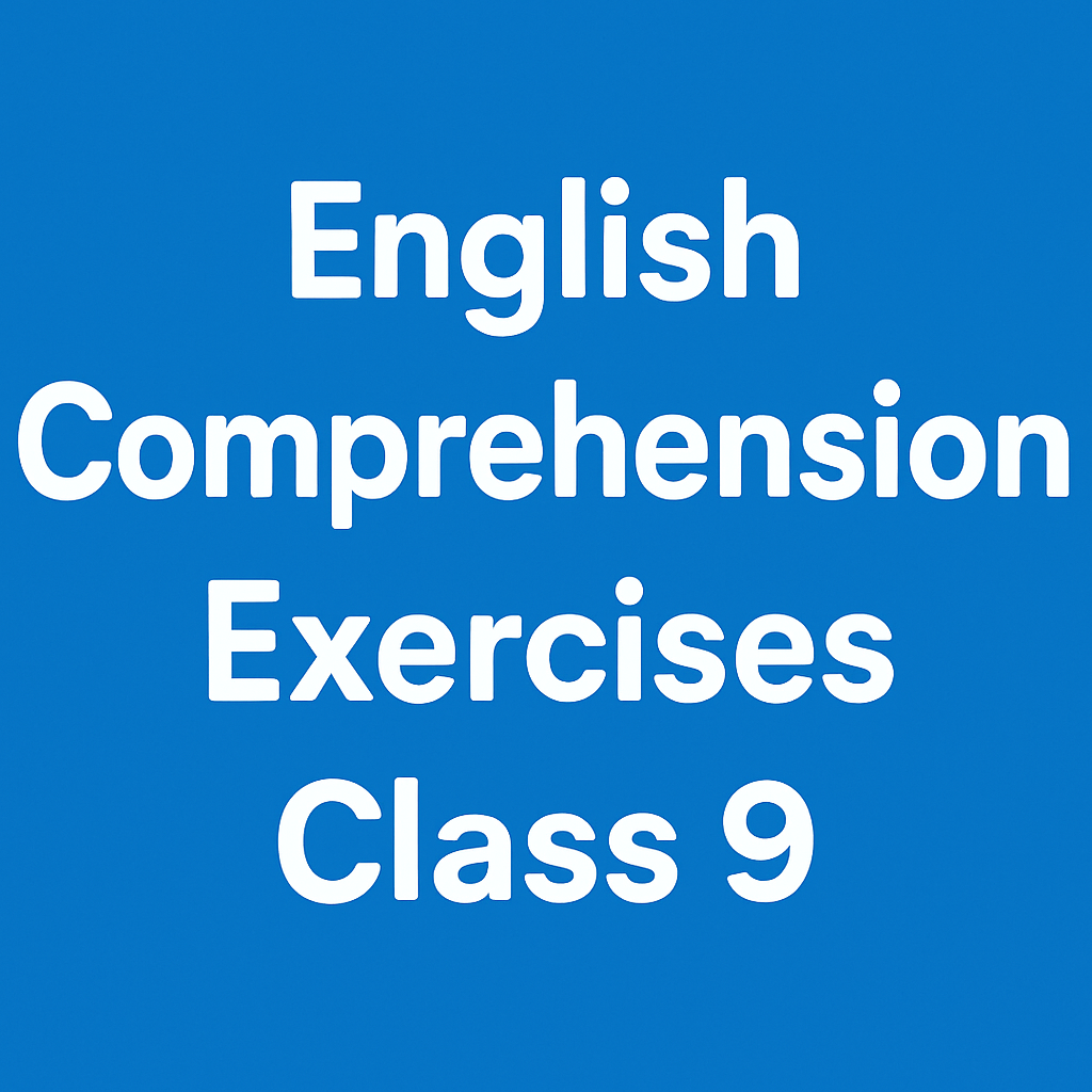 English Comprehension Exercises Class 9
